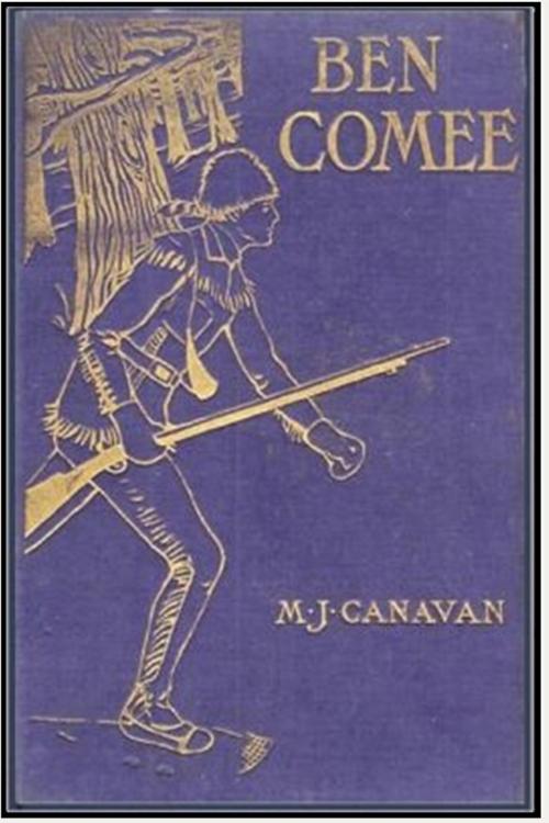 Cover of the book Ben Comee by M. J. Canavan, Classic Adventures