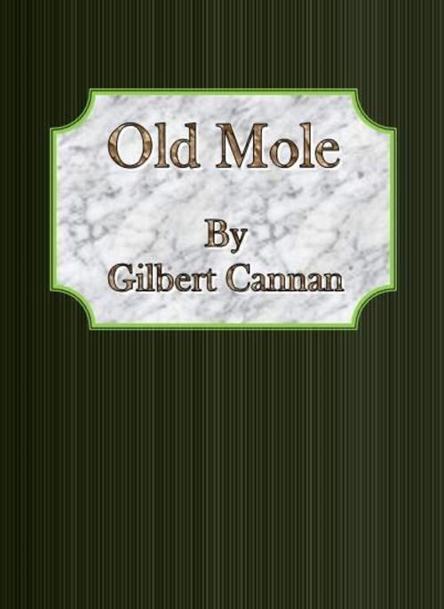 Cover of the book Old Mole by Gilbert Cannan, cbook