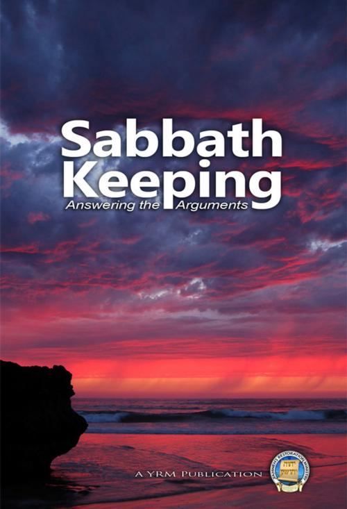 Cover of the book Sabbath Keepers - Answering the Arguments by Yahweh's Restoration Ministry, Yahweh's Restoration Ministry