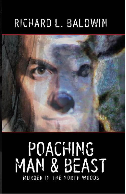 Cover of the book Poaching Man and Beast by Richard Baldwin, Buttonwood Press