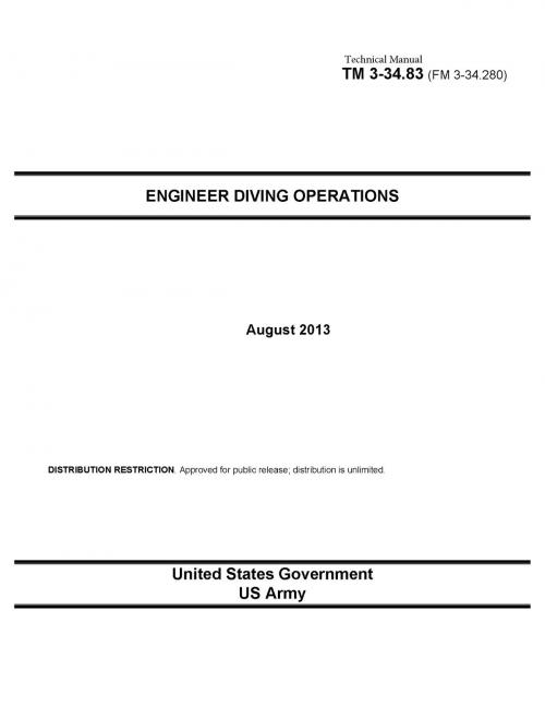 Cover of the book Technical Manual TM 3-23.83 Engineer Diving Operations August 2013 by United States Government  US Army, eBook Publishing Team