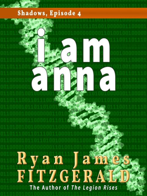 Cover of the book Shadows, Episode 4: i am anna by Ryan James Fitzgerald, Ryan Fitzgerald