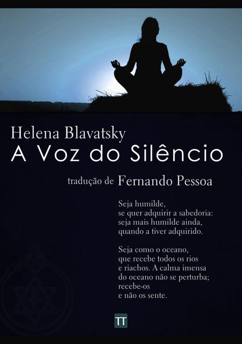 Cover of the book A Voz do Silêncio by H. P. Blavatsky, Fernando Pessoa, Textos para Reflexão