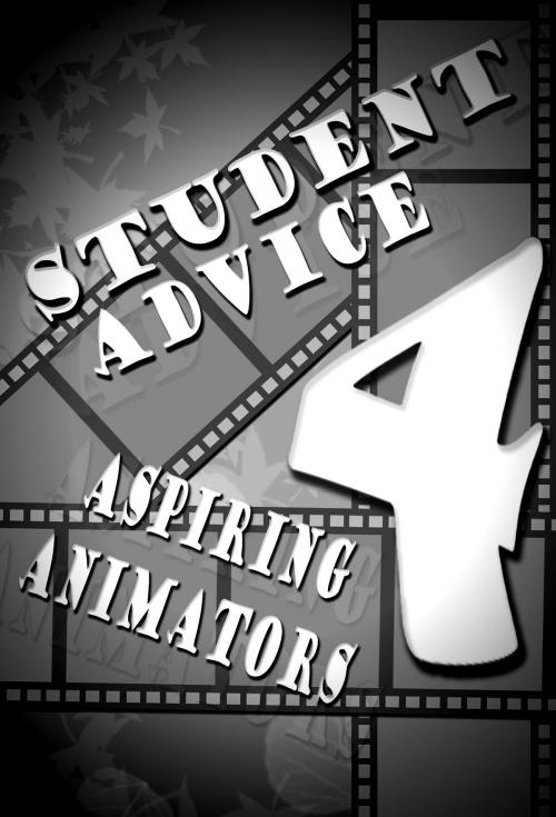 Cover of the book Student Advice 4 Aspiring Animators by Jaco Mellet, SA4AA