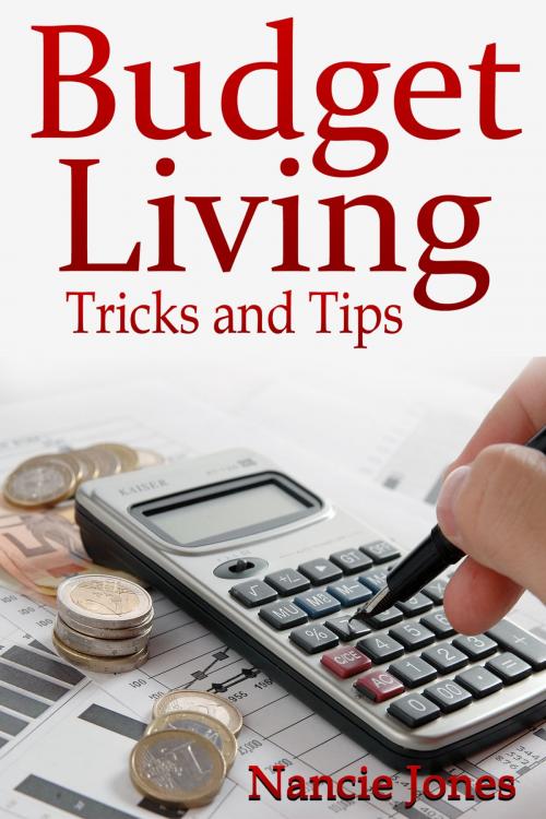 Cover of the book Budget Living: Tricks and Tips by Nancie Jones, Nancie Jones