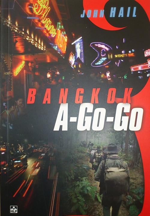 Cover of the book Bangkok A Go Go by John Hail, Heaven Lake Press