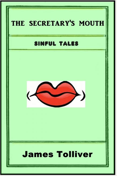 Cover of the book The Secretary's Mouth by James Tolliver, Sinful Tales