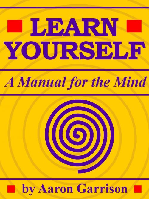 Cover of the book Learn Yourself: A Manual for the Mind by Aaron Garrison, Aaron Garrison