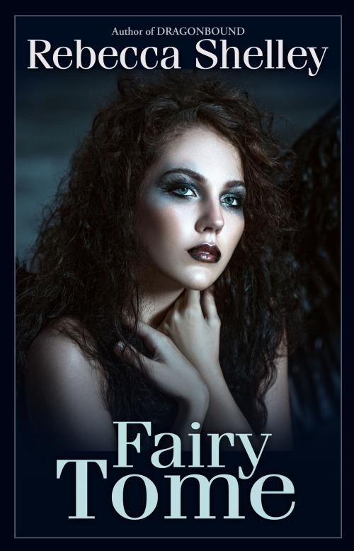 Cover of the book Fairy Tome by Rebecca Shelley, Wonder Realms Books