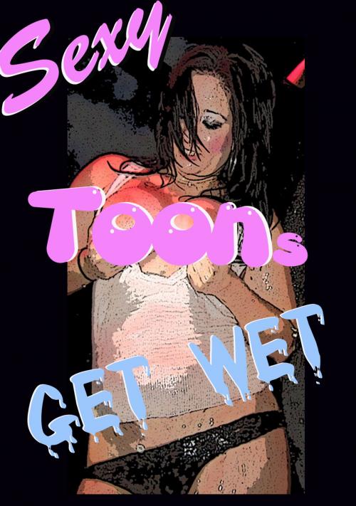 Cover of the book Sexy Toons - Get Wet by Voy Wilde, Allpoint
