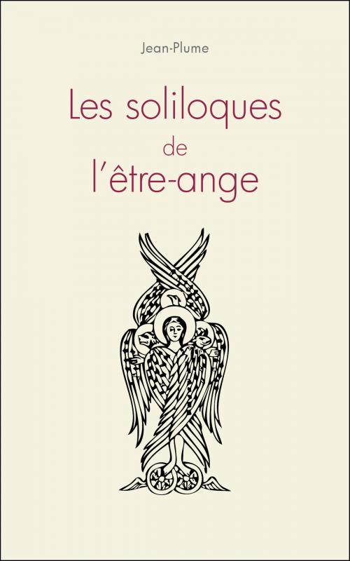 Cover of the book Les soliloques de l'être-ange by Jean-Plume, Michel Ramie