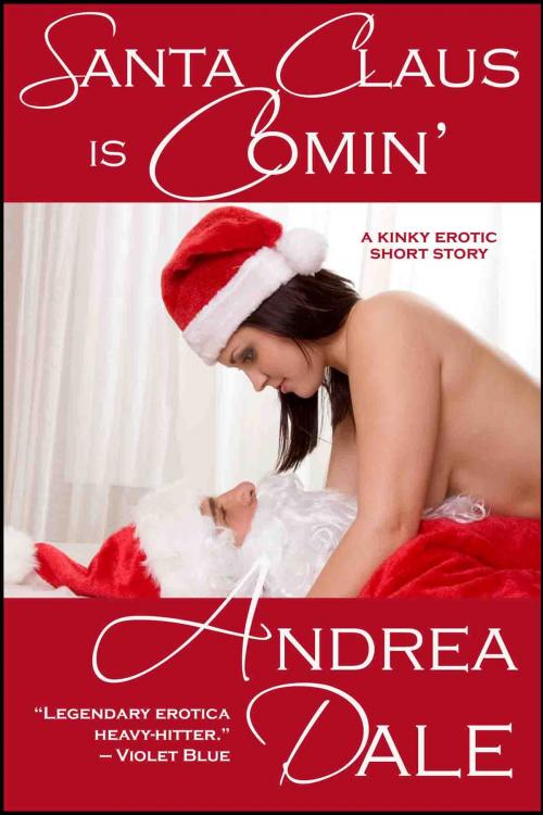 Cover of the book Santa Claus is Comin' by Andrea Dale, Soul's Road Press