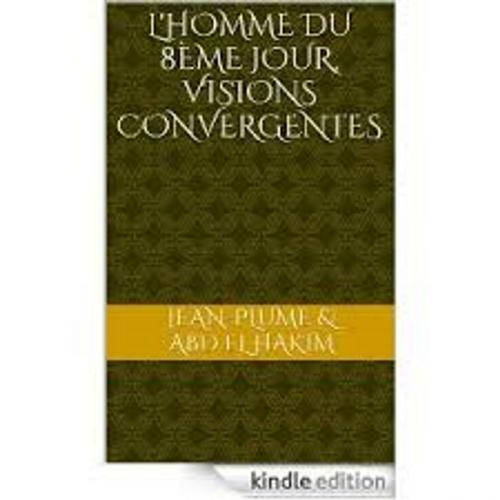 Cover of the book L'Homme du 8ème Jour, visions convergentes by Jean-plume, Michel Ramie