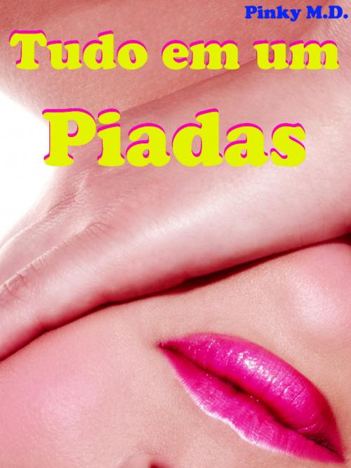 Cover of the book Tudo em um Piadas by Pinky M.D., mahesh dutt sharma