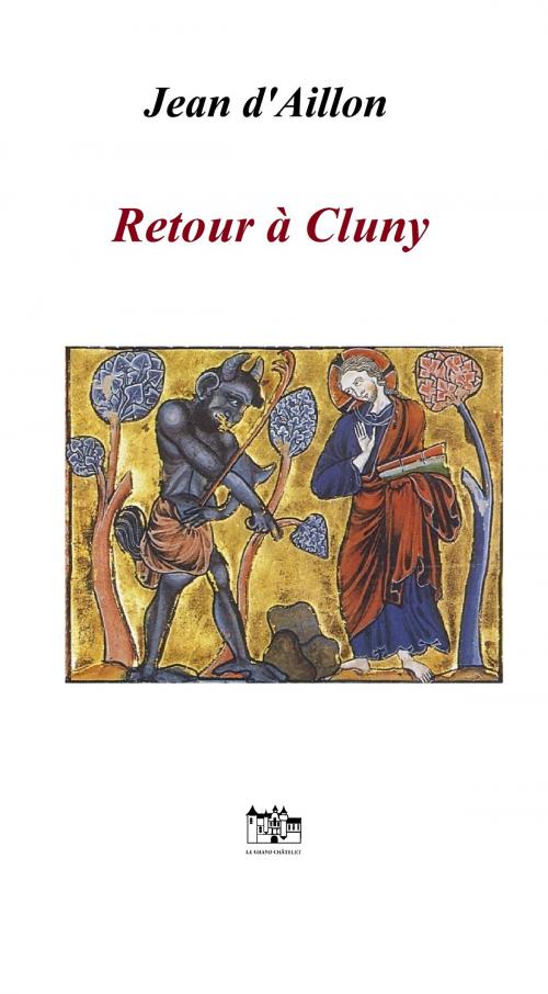 Cover of the book Retour à Cluny by Jean d'Aillon, Le Grand-Chatelet