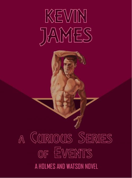 Cover of the book A Curious Series of Events by Kevin James, Kevin James