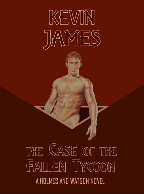 Cover of the book The Case of the Fallen Tycoon by Kevin James, Kevin James