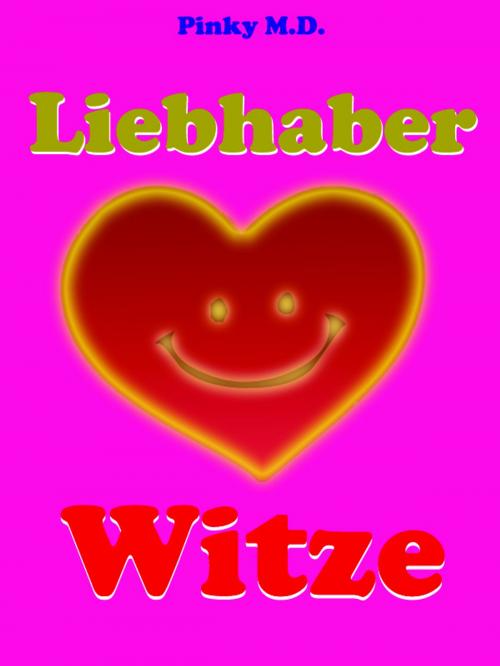 Cover of the book Liebhaber Witze by Pinky M.D., mahesh dutt sharma