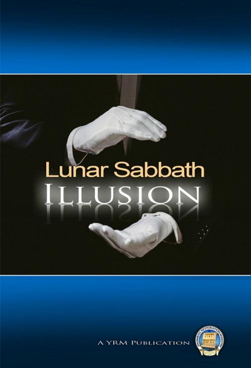 Cover of the book The Lunar Sabbath Illusion by Yahweh's Restoration Ministry, Yahweh's Restoration Ministry