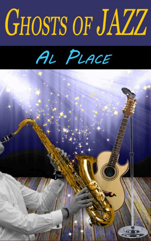 Cover of the book Ghosts of Jazz by Alan Place, Alan Place