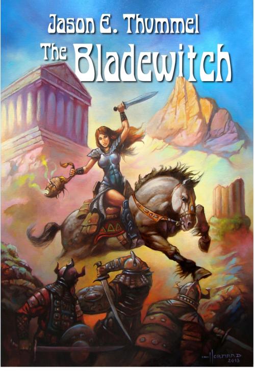 Cover of the book The Bladewitch by Jason E. Thummel, Jason E. Thummel