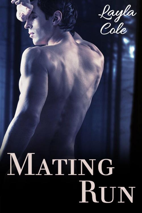 Cover of the book Mating Run by Layla Cole, Layla Cole