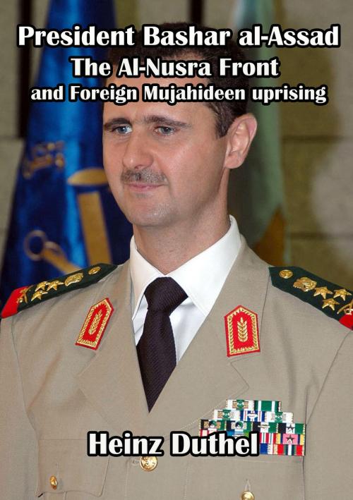 Cover of the book President Bashar al-Assad of Syria by Heinz Duthel, Heinz Duthel