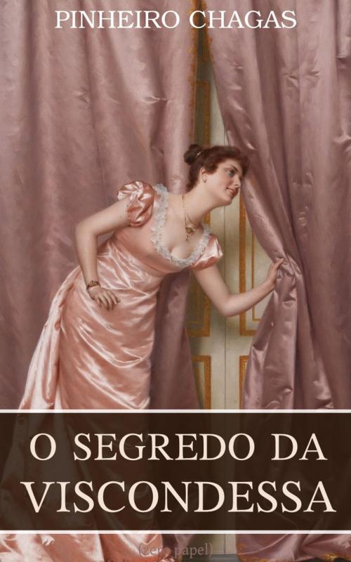 Cover of the book O segredo da viscondessa by Manuel Pinheiro Chagas, (zero papel)