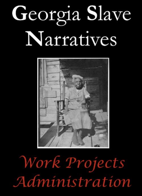 Cover of the book Georgia Slave Narratives by Work Projects Administration, AfterMath