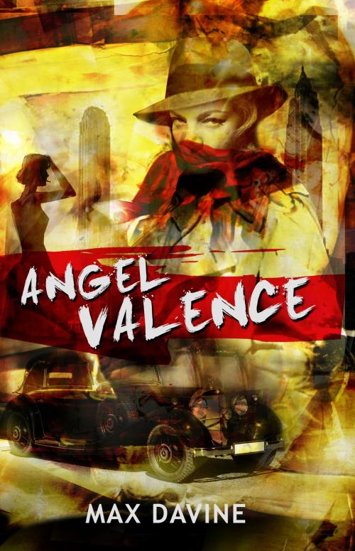 Cover of the book Angel Valence by Max Davine, ASJ Publishing