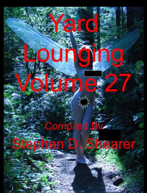 Cover of the book Yard Lounging Volume 27 by Stephen Shearer, Butchered Tree Productions
