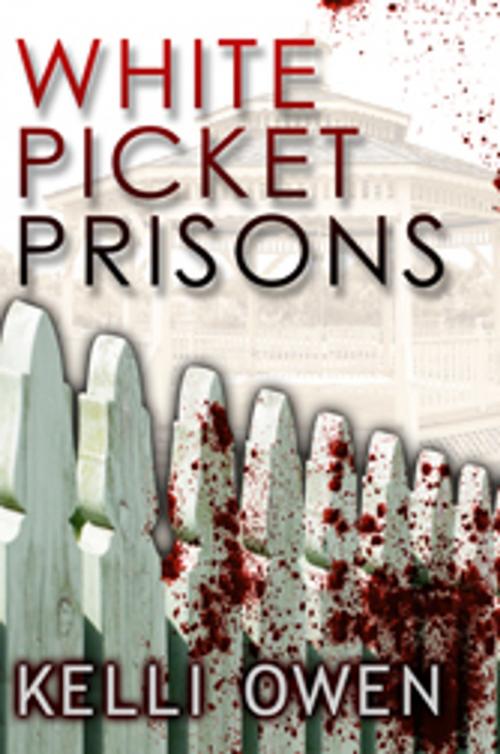 Cover of the book White Picket Prisons by Kelli Owen, Gypsy Press