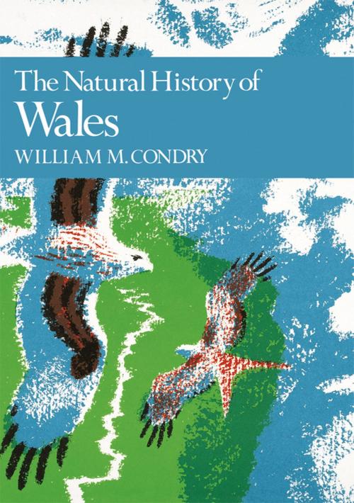 Cover of the book The Natural History of Wales (Collins New Naturalist Library, Book 66) by William. M. Condry, HarperCollins Publishers