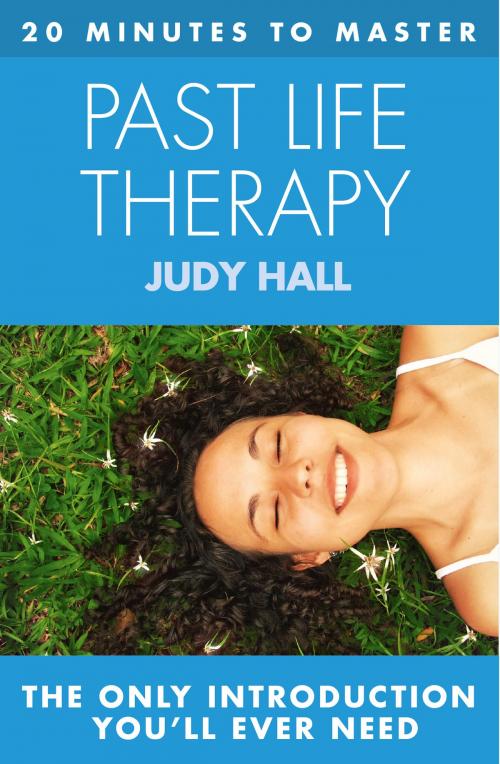 Cover of the book 20 MINUTES TO MASTER ... PAST LIFE THERAPY by Judy Hall, HarperCollins Publishers