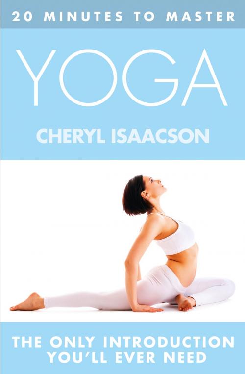 Cover of the book 20 MINUTES TO MASTER ... YOGA by Cheryl Isaacson, HarperCollins Publishers