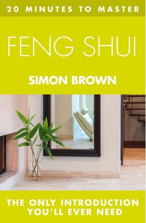 Cover of the book 20 MINUTES TO MASTER ... FENG SHUI by Simon Brown, HarperCollins Publishers