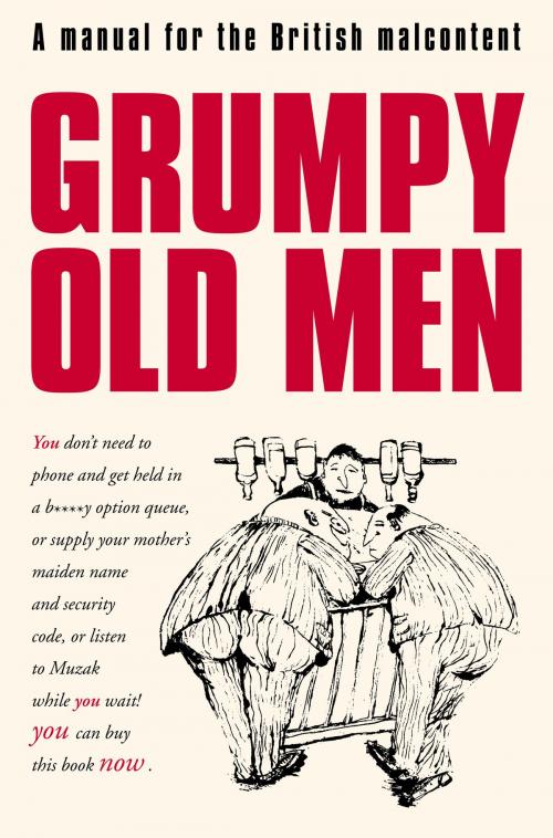 Cover of the book Grumpy Old Men: A Manual for the British Malcontent by David Quantick, HarperCollins Publishers
