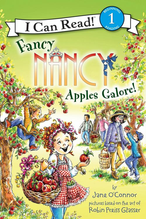 Cover of the book Fancy Nancy: Apples Galore! by Jane O'Connor, HarperCollins