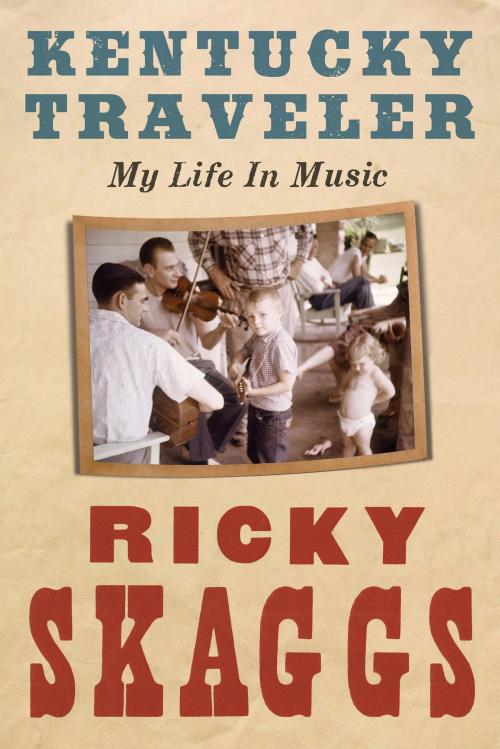 Cover of the book Kentucky Traveler by Ricky Skaggs, It Books