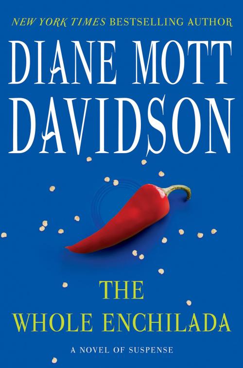 Cover of the book The Whole Enchilada by Diane Mott Davidson, William Morrow