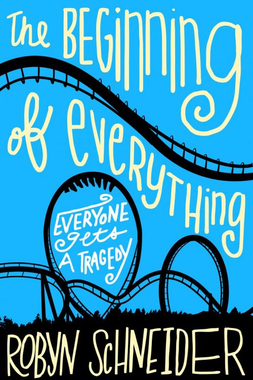 Cover of the book The Beginning of Everything by Robyn Schneider, Katherine Tegen Books