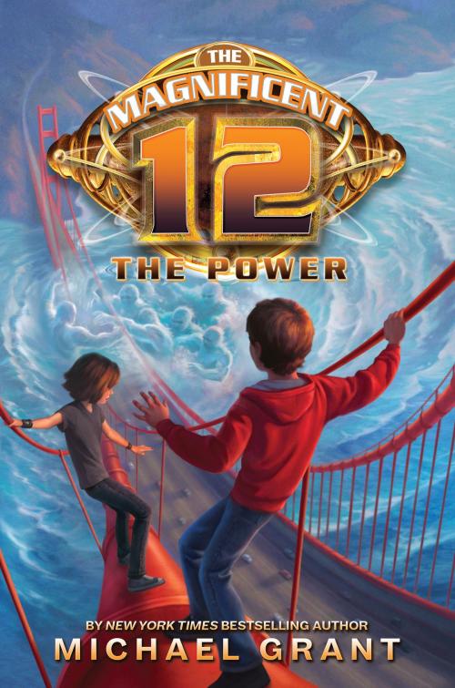 Cover of the book The Magnificent 12: The Power by Michael Grant, Katherine Tegen Books