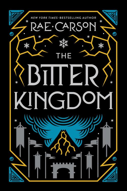 Cover of the book The Bitter Kingdom by Rae Carson, Greenwillow Books