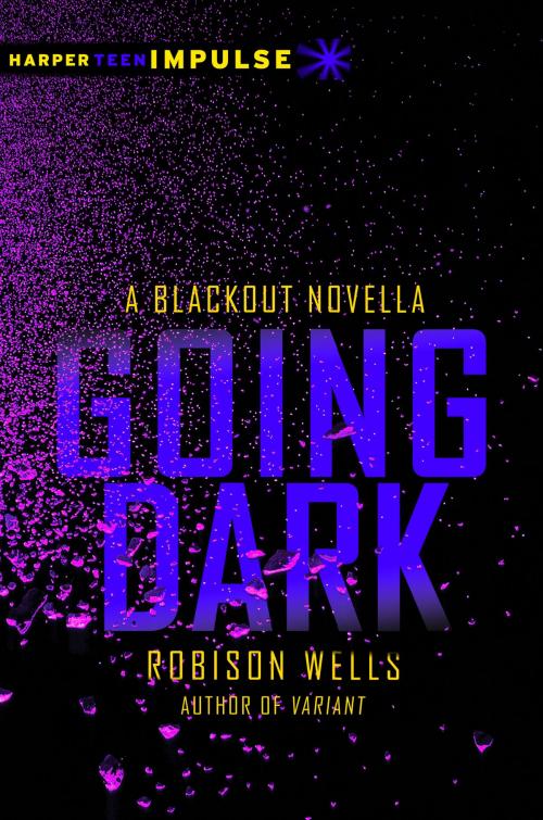 Cover of the book Going Dark by Robison Wells, HarperTeen