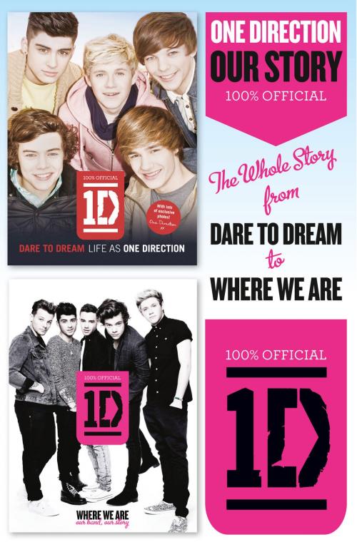 Cover of the book One Direction: Our Story: Dare to Dream and Where We Are Collection by One Direction, HarperCollins