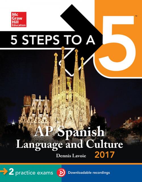 Cover of the book 5 Steps to a 5 AP Spanish Language and Culture with Downloadable Recordings 2014-2015 (EBOOK) by Dennis Lavoie, McGraw-Hill Education