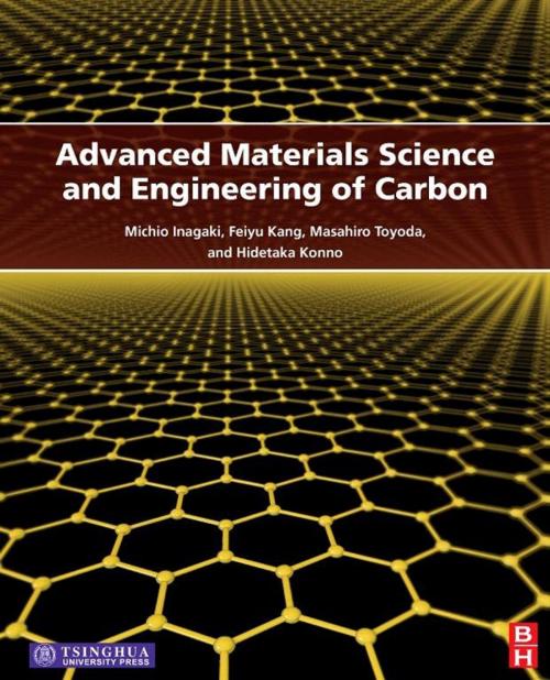 Cover of the book Advanced Materials Science and Engineering of Carbon by Michio Inagaki, Ph.D., Feiyu Kang, Ph.D., Masahiro Toyoda, Ph.D., Hidetaka Konno, Ph.D., Elsevier Science