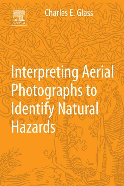 Cover of the book Interpreting Aerial Photographs to Identify Natural Hazards by Charles E. Glass, Elsevier Science