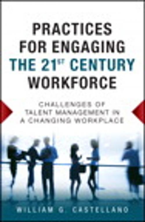 Cover of the book Practices for Engaging the 21st Century Workforce by William G. Castellano, Pearson Education