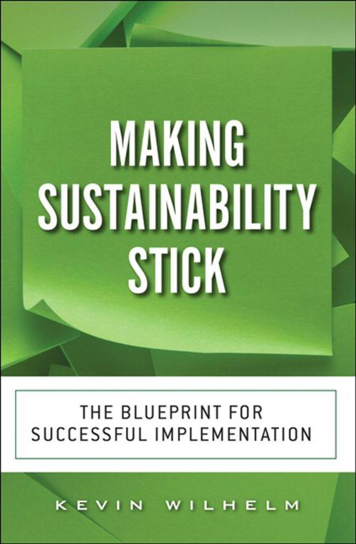Cover of the book Making Sustainability Stick by Kevin Wilhelm, Pearson Education
